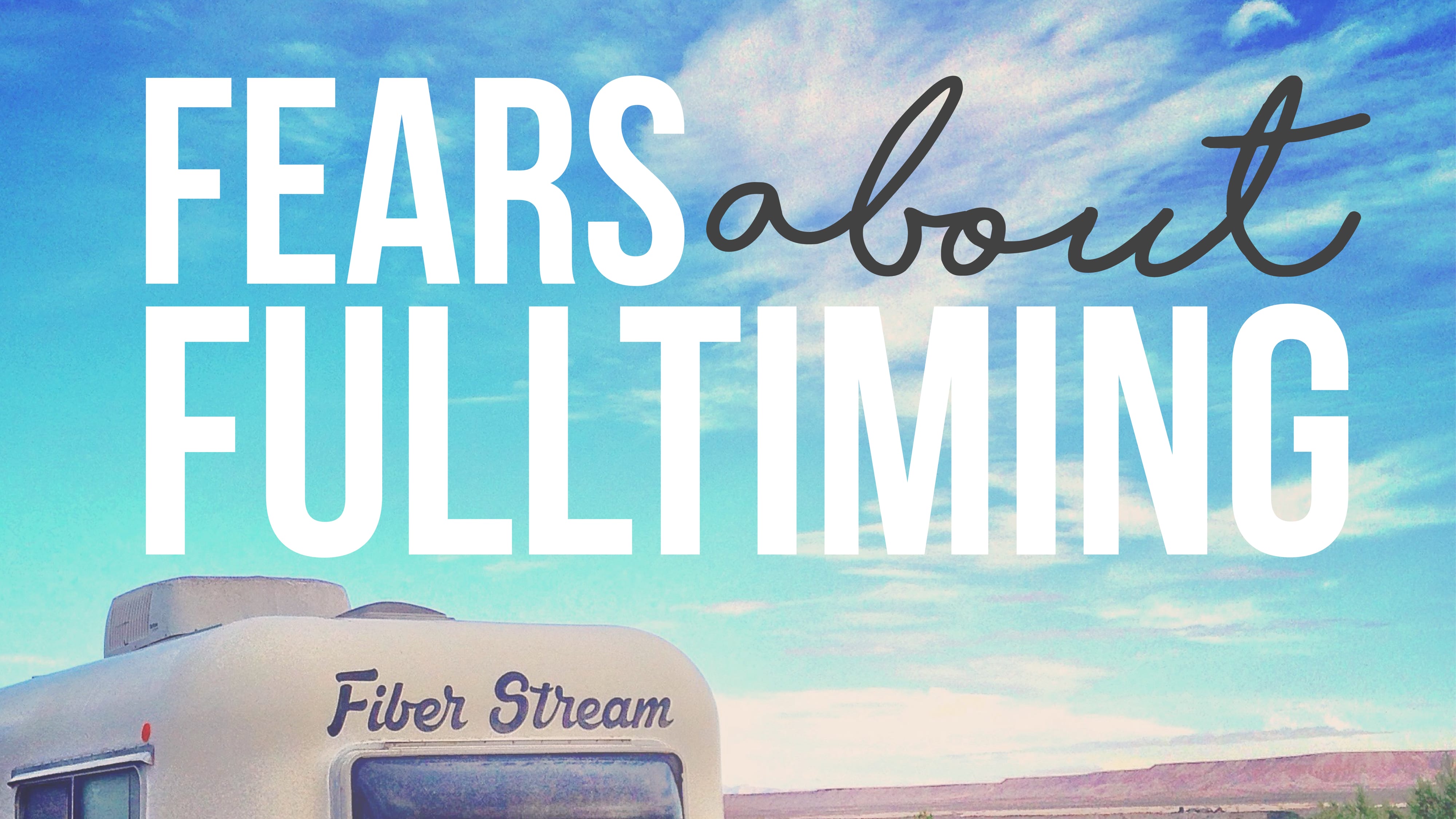 Q&A – Fears About Fulltime RV Living
